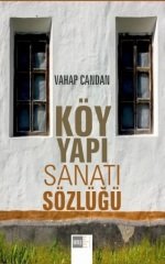 Nobel Köy Yapı Sanatı Sözlüğü - Vahap Candan Nobel Bilimsel Eserler