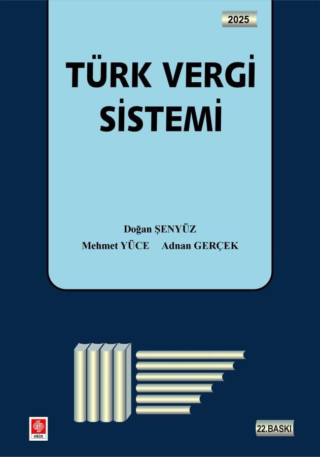 Ekin 2025 Türk Vergi Sistemi 22. Baskı - Doğan Şenyüz Ekin Yayınları
