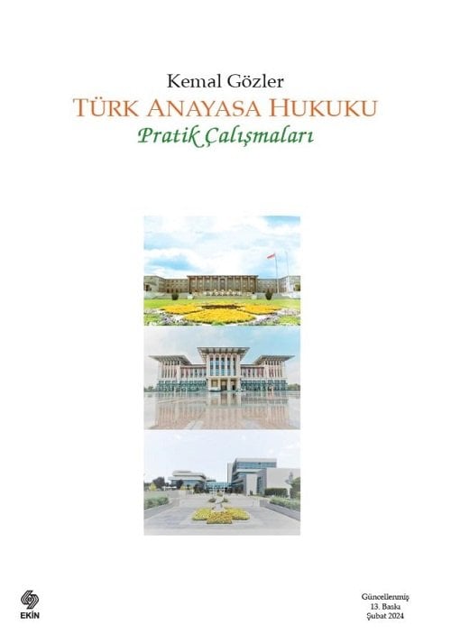 Ekin Türk Anayasa Hukuku Pratik Çalışmaları 13. Baskı - Kemal Gözler Ekin Yayınları
