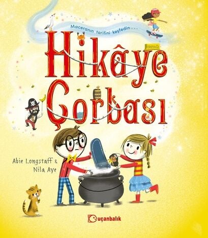 Hikaye Çorbası - Abie Longstaff Uçanbalık Yayınları