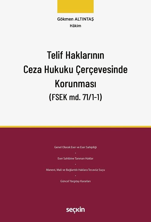 Seçkin Telif Haklarının Ceza Hukuku Çerçevesinde Korunması - Gökmen Altıntaş Seçkin Yayınları