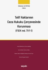 Seçkin Telif Haklarının Ceza Hukuku Çerçevesinde Korunması - Gökmen Altıntaş Seçkin Yayınları