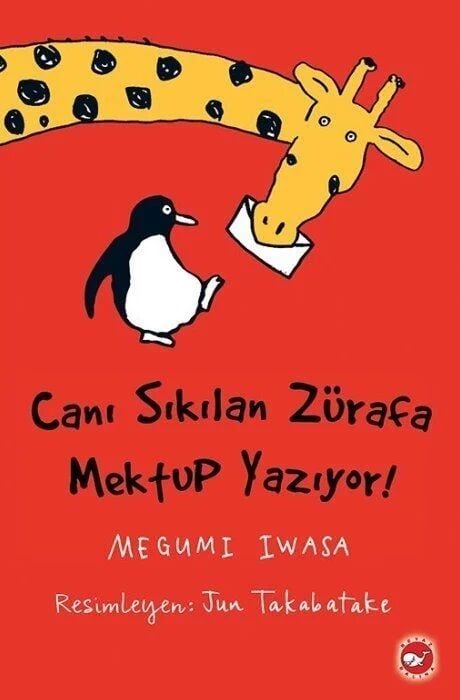 Canı Sıkılan Zürafa Mektup Yazıyor - Megumi Iwasa Beyaz Balina Yayınları