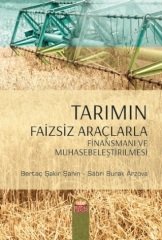 Nobel Tarımın Faizsiz Araçlarla Finansmanı ve Muhasebeleştirilmesi - Bertaç Şakir Şahin, Sabri Burak Arzova Nobel Bilimsel Eserler