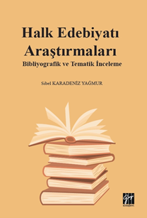 Gazi Kitabevi Halk Edebiyatı Araştırmaları - Sibel Karadeniz Yağmur Gazi Kitabevi