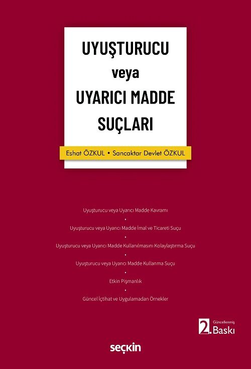 Seçkin Uyuşturucu veya Uyarıcı Madde Suçları 2. Baskı - Eshat Özkul, Sancaktar Devlet Özkul Seçkin Yayınları