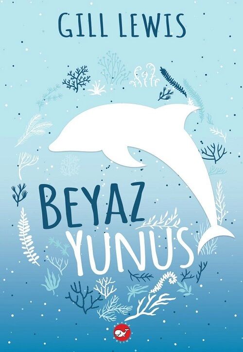 Beyaz Yunus - Gill Lewis Beyaz Balina Yayınları