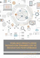 Nobel Yenilikçi Örgütlerde İnovasyon Dinamikleri ve İnovasyon Performansı - Gökçe Akdemir Ömür Nobel Akademi Yayınları