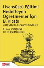Pegem Lisansüstü Eğitimi Hedefleyen Öğretmenler İçin El Kitabı - Sevgi Bektaş Bedir, Özge Maviş Sevim Pegem Akademi Yayıncılık