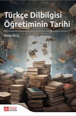 Pegem Türkçe Dilbilgisi Öğretiminin Tarihi - Recep Kılıç Pegem Akademi Yayıncılık