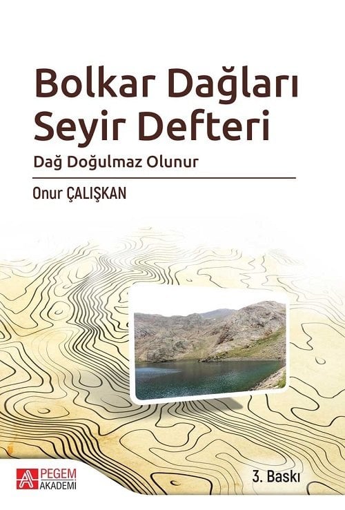 Pegem Bolkar Dağları Seyir Defteri Dağ Doğulmaz Olunur Onur Çalışkan Pegem Akademi Yayınları