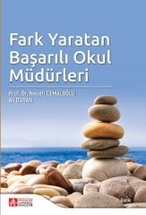Pegem Fark Yaratan Başarılı Okul Müdürleri - Necati Cemaloğlu Pegem Akademi Yayınları