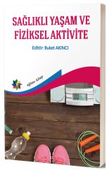 Eğiten Kitap Sağlıklı Yaşam ve Fiziksel Aktivite - Buket Akıncı Eğiten Kitap