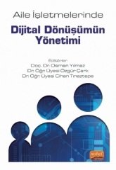 Nobel Aile İşletmelerinde Dijital Dönüşümün Yönetimi - Osman Yılmaz, Özgür Çark, Cihan Tınaztepe Nobel Bilimsel Eserler