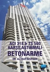 Nobel ACI 318 & TS 500 Karşılaştırmalı Betonarme - Ali Ruzi Özuygur Nobel Akademi Yayınları