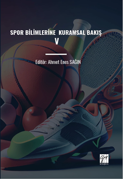 Gazi Kitabevi Spor Bilimlerine Kuramsal Bakış 5 - Ahmet Enes Sağın Gazi Kitabevi