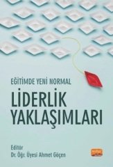 Nobel Eğitimde Yeni Normal, Liderlik Yaklaşımları - Ahmet Göçen Nobel Bilimsel Eserler