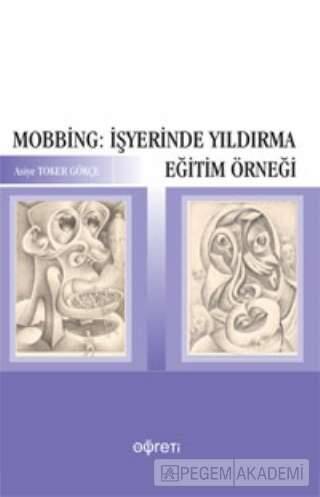 Pegem Mobbing İşyerinde Yıldırma Eğitim Örneği - Asiye Toker Gökçe Pegem Akademi Yayınları
