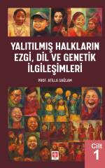 Ekin Yalıtılmış Halkların Ezgi, Dil ve Genetik İlgileşimleri Cilt-1 - Atilla Sağlam Ekin Yayınları