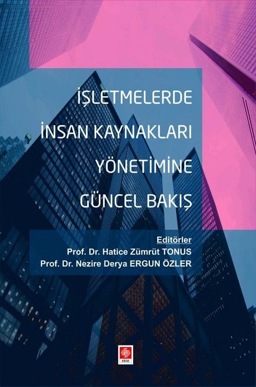 Ekin İşletmelerde İnsan Kaynakları Yönetimine Güncel Bakış - Hatice Zümrüt Tonus Ekin Yayınları