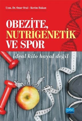 Nobel Obezite, Nutrigenetik ve Spor - Onur Oral, Kerim Bakan Nobel Akademi Yayınları