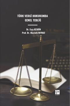 Gazi Kitabevi Türk Vergi Hukukunda Genel Tebliğ - Esra Keskin, Mustafa Mıynat Gazi Kitabevi