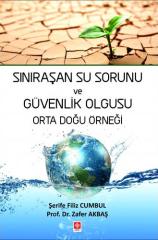 Ekin Sınıraşan Su Sorunu ve Güvenlik Olgusu Orta Doğu Örneği - Şerife Filiz Cumbul, Zafer Akbaş Ekin Yayınları