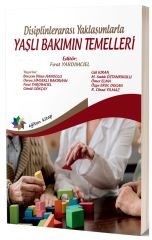 Eğiten Kitap Disiplinlerarası Yaklaşımlarla Yaşlı Bakımın Temelleri - Fırat Yardımcıel Eğiten Kitap