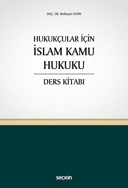 Seçkin Hukukçular İçin İslam Kamu Hukuku Ders Kitabı - Melikşah Aydın Seçkin Yayınları