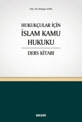 Seçkin Hukukçular İçin İslam Kamu Hukuku Ders Kitabı - Melikşah Aydın Seçkin Yayınları