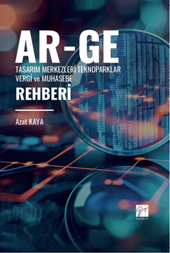Gazi Kitabevi Ar-Ge Tasarım Merkezleri Teknoparklar Vergi ve Muhasebe Rehberi - Azat Kaya Gazi Kitabevi