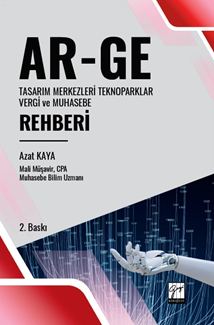 Gazi Kitabevi Ar-Ge Tasarım Merkezleri Teknoparklar Vergi ve Muhasebe Rehberi 2. Baskı - Azat Kaya Gazi Kitabevi