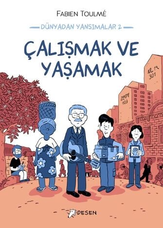Dünyadan Yansımalar 2: Çalışmak ve Yaşamak - Fabien Toulmee Desen Yayınları