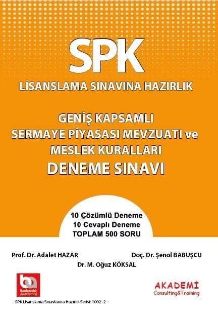 Akademi SPK Geniş Kapsamlı Sermaye Piyasası Mevzuatı Deneme Sınavı Akademi Consulting Yayınları