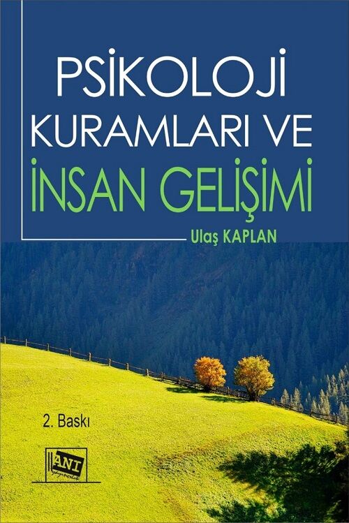 Anı Yayıncılık Psikoloji Kuramları ve İnsan Gelişimi 2. Baskı - Ulaş Kaplan Anı Yayıncılık