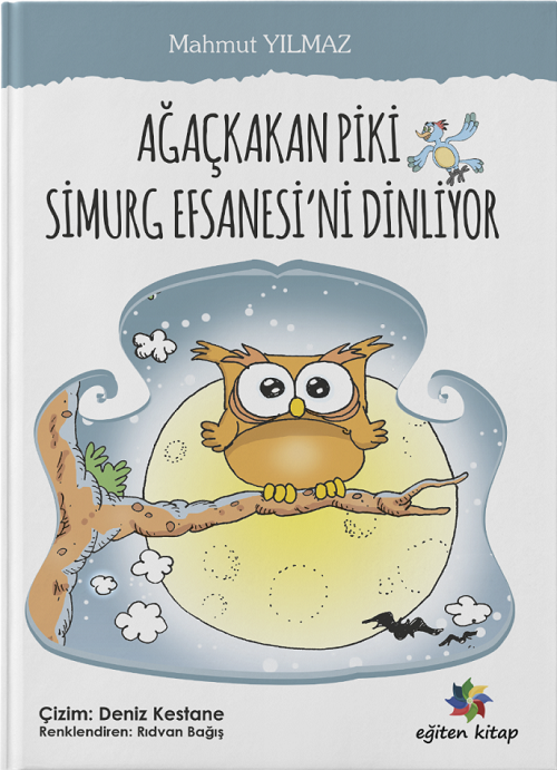 Ağaçkakan Piki Simurg Efsanesini Dinliyor - Mahmut Yılmaz Eğiten Kitap