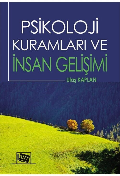 Anı Yayıncılık Psikoloji Kuramları ve İnsan Gelişimi - Ulaş Kaplan Anı Yayıncılık