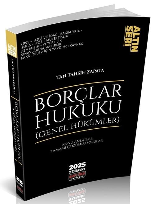Savaş 2025 Borçlar Hukuku Genel Hükümler Konu Anlatımı Altın Seri 27. Baskı - Tan Tahsin Zapata Savaş Yayınları