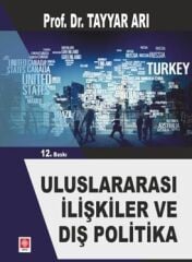 Ekin Uluslararası İlişkiler ve Dış Politika - Tayyar Arı Ekin Yayınları