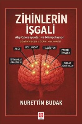 Ekin Zihinlerin İşgali Algı Operasyonları ve Manipülasyon - Nurettin Budak Ekin Yayınları