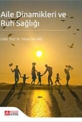 Pegem Aile Dinamikleri ve Ruh Sağlığı - Fatma Ebru İkiz Pegem Akademi Yayıncılık
