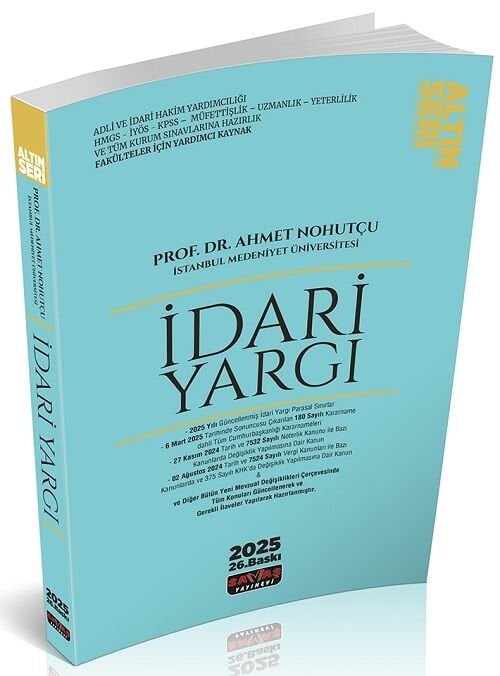 Savaş 2025 İdari Yargı Altın Seri 26. Baskı - Ahmet Nohutçu Savaş Yayınları