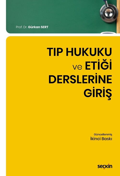 Seçkin Tıp Hukuku ve Etiği Derslerine Giriş 2. Baskı - Gürkan Sert Seçkin Yayınları