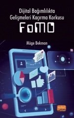 Nobel Dijital Bağımlılıkta Gelişmeleri Kaçırma Korkusu FoMO - Müge Bekman Nobel Bilimsel Eserler
