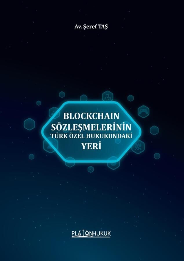 Platon Blockchaın Sözleşmelerinin Türk Özel Hukukundaki Yeri - Şeref Taş Platon Hukuk Yayınları