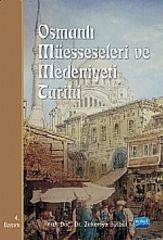 Nobel Osmanlı Müesseseleri ve Medeniyeti Tarihi - Zekeriya Bülbül Nobel Akademi Yayınları