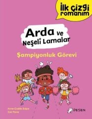 İlk Çizgi Romanım - Arda ve Neşeli Lamalar: Şampiyonluk Görevi - Anne-Gaelle Balpe Desen Yayınları