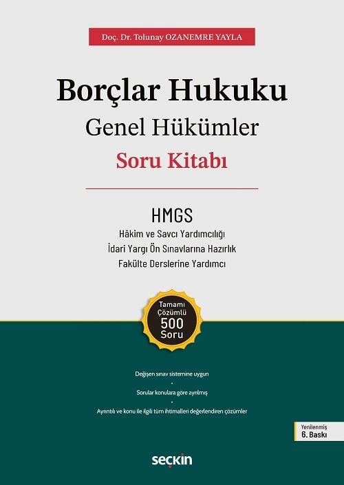 Seçkin Borçlar Hukuku Genel Hükümler Soru Kitabı 6. Baskı - Hatice Tolunay Ozanemre Yayla Seçkin Yayınları
