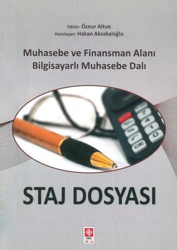 Ekin Staj Dosyası Muhasebe ve Finansman Alanı Bilgisayarlı Muhasebe Dalı - Hakan Aksakaloğlu, Öznur Altun Ekin Yayınları