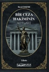 Platon Bir Ceza Hakiminin Notları 3. Baskı - Mustafa Necati Daştan Platon Hukuk Yayınları